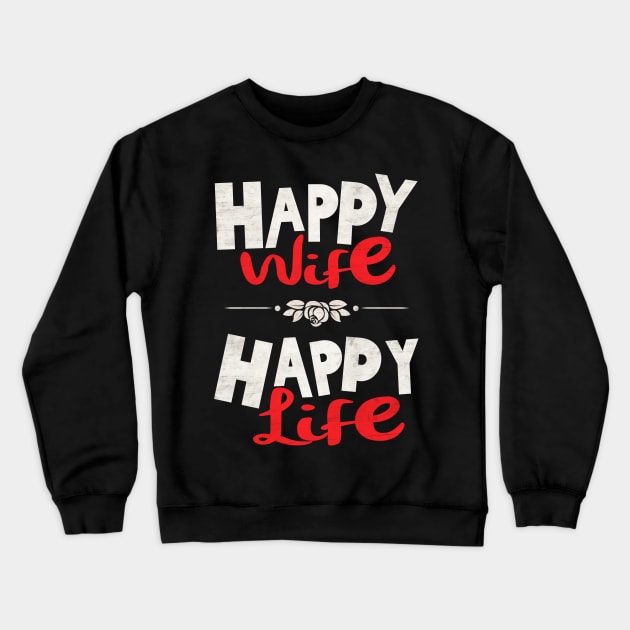 Wife tee - happy wife happy life Crewneck Sweatshirt by missalona